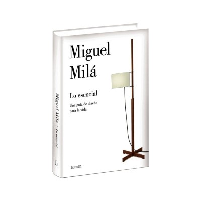 Lo esencial libro de Miguel Milá, editorial Lumen Lo esencial libro de Miguel Milá, editorial Lumen